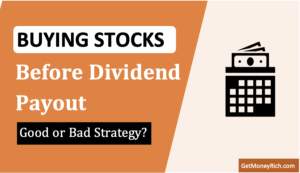 Read more about the article Is Buying Dividend Stocks Before Payouts a Good Strategy?