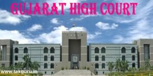 Read more about the article Income Tax Refund cannot be denied for Minor Return Error: Gujarat HC