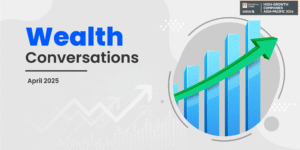 Read more about the article Wealth Conversations – April 2025Insights
