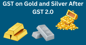 Read more about the article GST on Gold and Silver After GST 2.0: Effective Sept 2025