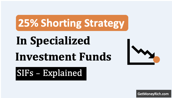 Read more about the article What Is the 25% Shorting Strategy in SIFs and How Does It Work in India? [Explained] –