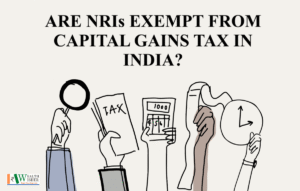 Read more about the article NRI Exempt from Capital Gains Tax in India?