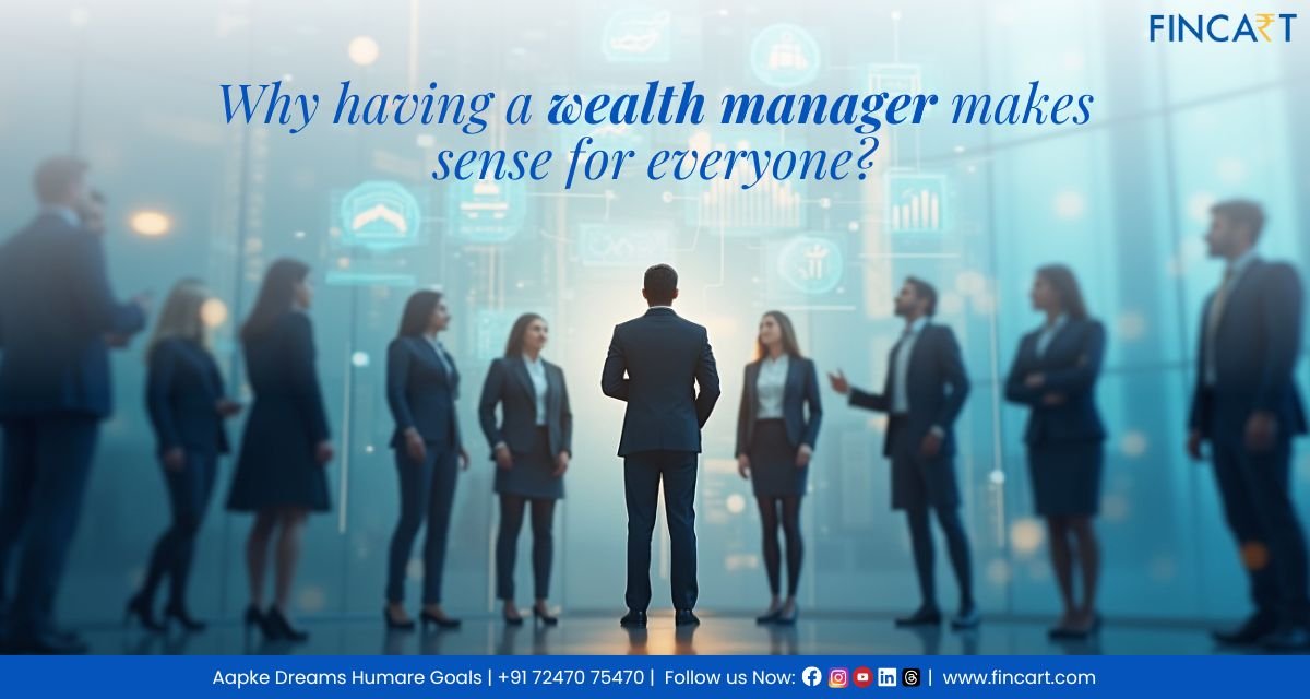 Read more about the article Why having a wealth manager makes sense for everyone? Fincart