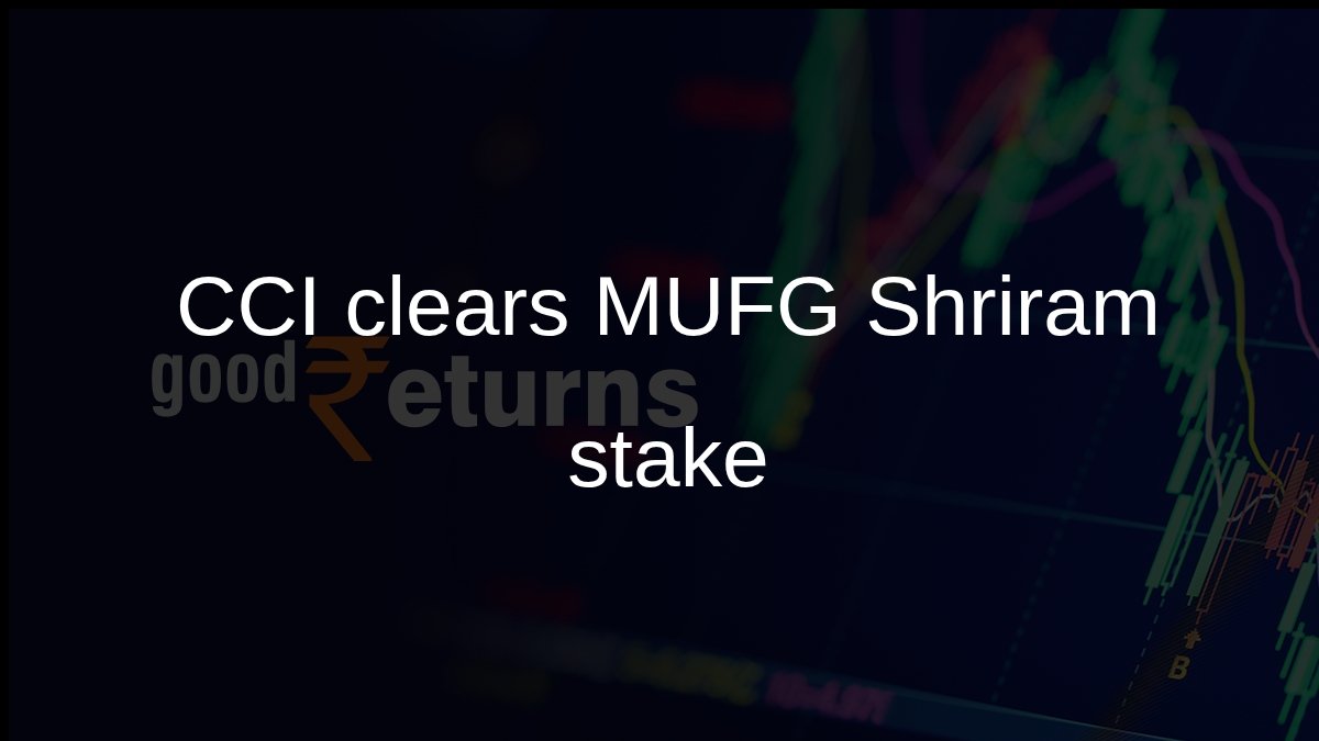 You are currently viewing CCI approves MUFG 20% stake in Shriram Finance in USD 4.4 billion deal