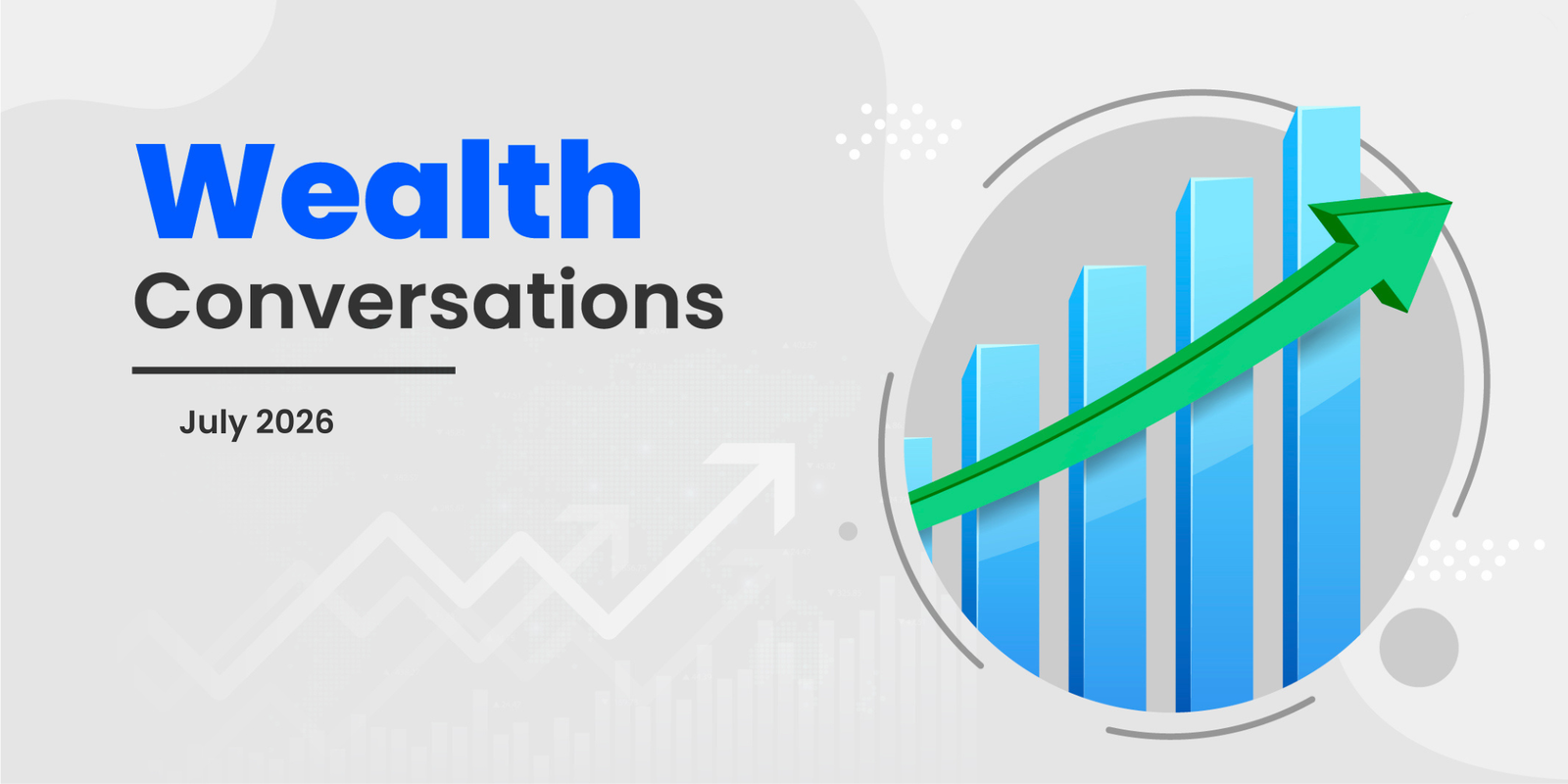 You are currently viewing Wealth Conversations – July 2026Insights