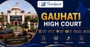 Read more about the article GST Registration Restored Subject to Filing Pending Returns Within 30 Days: Gauhati HC